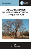 Jean-Luc Pissaloux - La décentralisation dans les pays francophones d'Afrique de l'Ouest.