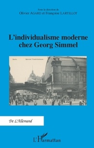 Olivier Agard et Françoise Lartillot - L'individualisme moderne chez Georg Simmel.