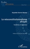 Kayamba Tshitshi Ndouba - Le néoconstitutionnalisme africain - Tendances et trajectoires.