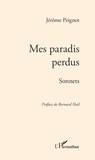 Jérôme Peignot - Mes paradis perdus - Sonnets.