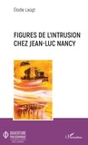 Élodie Laügt - Figures de l'intrusion chez Jean-Luc Nancy.