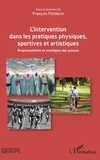 François Potdevin - L'intervention dans les pratiques physiques, sportives et artistiques - Responsabilités et stratégies des acteurs.