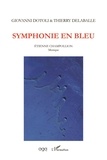 Giovanni Dotoli et Thierry Delaballe - Symphonie en bleu.