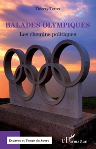 Thierry Terret - Balades olympiques - Les chemins politiques.