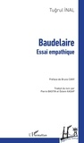 Tugrul Inal - Baudelaire - Essai empathique.