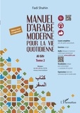 Fadi Shahin - Manuel d'arabe moderne pour la vie quotidienne Al-Sifr - Tome 2, De A2 à B1 du CECRL niveau intermédiaire.