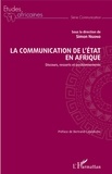 Simon Ngono - La communication de l'Etat en Afrique - Discours, ressorts et positionnements.