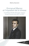 Mathieu Bauchard - Emmanuel Macron et l'imposition de la richesse - La politique fiscale des hauts revenus et patrimoines entre 2017 et 2019.