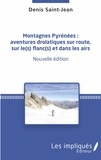 Denis Saint-Jean - Montagnes Pyrénées : aventures drolatiques sur route, sur le(s) flanc(s) et dans les airs.