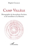 Brigitte Charlie - Camp Villèle - Monographie de descendants d'esclaves et de travailleurs à la Réunion.