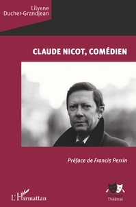 Lilyane Ducher-Grandjean - Claude Nicot, comédien.