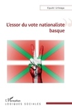 Eguzki Urteaga - L'essor du vote nationaliste basque.
