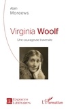 Alain Moreews - Virginia Woolf - Une courageuse traversée.