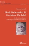 Mamadou Samba Sy - Elhadj Mahmoudou Bâ Fondateur d'Al-Falah - Marabout et combattant contre l'ignorance et l'analphabétisme.
