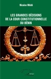 Nicaise Médé - Les grandes décisions de la cour constitutionnelle du Bénin.