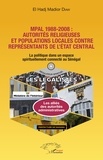 El Hadj Madior Diaw - MPAL 1988-2008 : autorités religieuses et populations locales contre représentants de l'état central - La politique dans un espace spirituellement connecté au Sénégal.