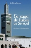 Ibrahima Mbengue - La saga de l'islam au Sénégal - Islamisation et dés-islamisation.