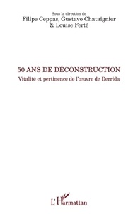 Filipe Ceppas et Gustavo Chataignier - 50 ans de déconstruction - Vitalité et pertinence de l'oeuvre de Derrida.