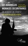 Hamidou Soumah - Les nouvelles menaces sécuritaires en Afrique de l'Ouest et la risposte des pays de la CEDEAO.