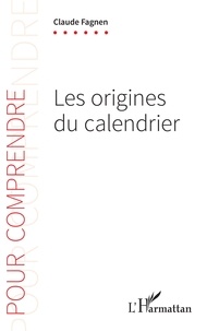 Claude Fagnen - Les origines du calendrier.