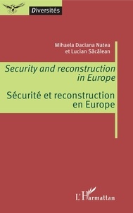 Mihaela Daciana Natea et Lucian Sacalean - Sécurité et reconstruction en Europe.