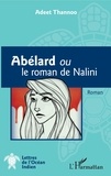 Adeet Thannoo - Abélard ou le roman de Nalini.