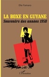 Elie Famaro - La boxe en Guyane - Souvenirs des années 1950.