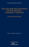 Anaclet Bambala Mazina - Pour une vraie démocratisation des Etats africains : pluralisme et tolérance - Une lecture de John Rawls.