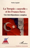 Samim Akgönül - La Turquie "nouvelle" et les Franco-Turcs - Une interdépendance complexe.
