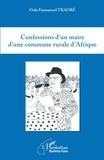 Oula Emmanuel Traoré - Confessions d'un maire d'une commune rurale d'Afrique.