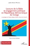 Justin Adriko Mundua - Lecture de la Bible et engagement politique en République démocratique du Congo - Le paradigme de l'histoire biblique d'Israël à l'heure de la Covid-19.