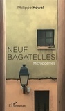 Philippe Kowal - Neuf bagatelles - Micropoèmes.