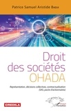 Patrice Samuel Aristide Badji - Droit des sociétés OHADA - Représentation, décisions collectives, contractualisation (SAS, pacte d'actionnaires).