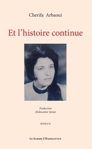 Cherifa Arbaoui - Et l'histoire continue.