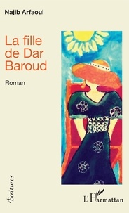 Najib Arfaoui - La fille de Dar Baroud.