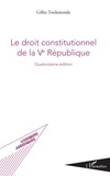 Gilles Toulemonde - Le droit constitutionnel de la Ve République.