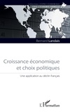 Bernard Landais - Croissance économique et choix politiques - Une application au déclin français.