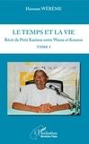 Hassane Wérème - Récit de Petit Kanissa entre Wassa et Kourou Tome 1 : Le temps et la vie.