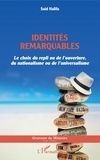 Said Halifa - Identités remarquables - Le choix du repli ou de l'ouverture, du nationalisme ou de l'universalisme.