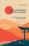 Ryôko Asuka - Les plus anciens textes du Japon - Le Hotsumatsutae, le Mikasafumi et le Kojiki commentés.