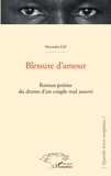 Marouba Fall - Blessure d'amour - Roman-poème du drame d'un couple mal assorti.