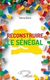 Yatma Gueye - Reconstruire le Sénégal.