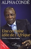 Alpha Condé - Une certaine idée de l'Afrique.