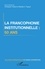 Christophe Traisnel et Marielle Audrey Payaud - La francophonie institutionnelle : 50 ans.