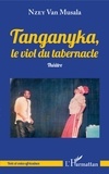 Van Musala Nzey - Tanganyka, le viol du tabernacle.