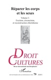 Corinne Fortier - Droit et cultures N° 79-2020/1 : Réparer les corps et les sexes - Volume 1, Excision, circoncision et reconstruction clitoridienne.
