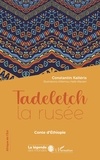 Constantin Kaïtéris - Tadeletch la rusée - Conte d'Ethiopie.