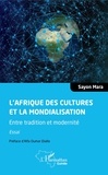 Sayon Mara - L'Afrique des cultures et la mondialisation - Entre tradition et modernité.