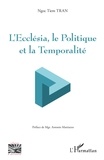 Ngoc Tiem Tran - L'Ecclésia, le politique et la temporalité.