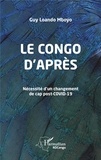 Guy Loando Mboyo - Le Congo d'après - Nécessité d'un changement de cap post-Covid-19.